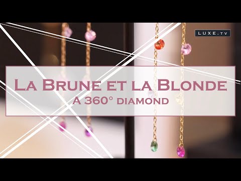 La Brune et la Blonde - A 360° diamond ! - LUXE.TV