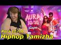 Aura 10 10 Music Video Meesaya Murukku 2 Hiphop Tamizha Ketika Sharma Reaction By Foreigner