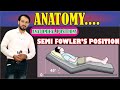 Semi Fowlers position | Anatomical Positions | Explained practically | Explained conceptually