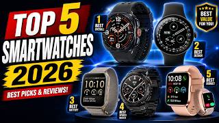 Top 5 Best Smartwatches in 2026 – Top Picks for Fitness, Features & Value!
