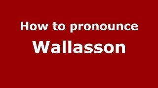 How to pronounce Wallasson