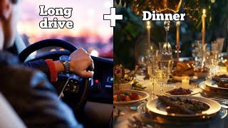 long drive + dinner