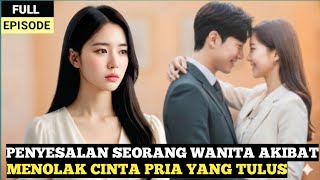 Download lagu Penyesalan Seorang Wanita Akibat Menolak Cinta Pria yang Tulus mp3