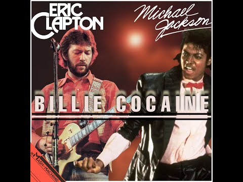 MICHAEL JACKSON VS ERIC CLAPTON -  BILLIE COCAINE