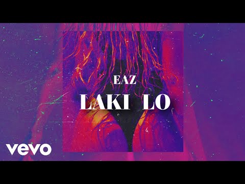 EAZ - Laki Lo (Audio)