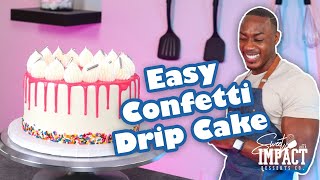 How To Make A Drip Cake | The Sweet Impact
