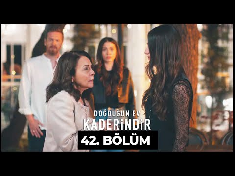Doğduğun Ev Kaderindir | 42. Bölüm
