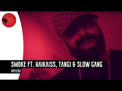 Smoke ft. Spinardi, CortesiaDaCasa , Slow Gang - Topless (Prod. Mansur)