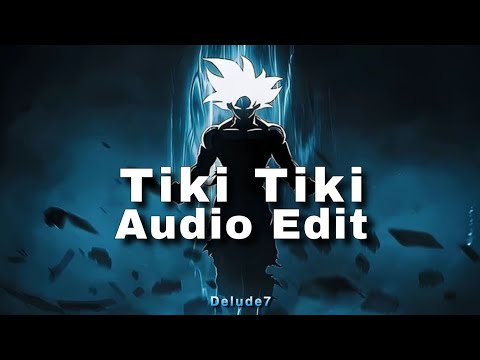 Tiki Tiki (  Trending version ) – Edit Audio 