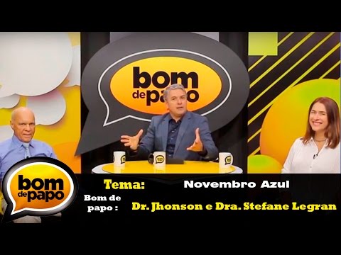 Papo Saúde - Programa Bom de Papo 17/11/2016 - Dr. Jhonson e Dra. Stefane Legran