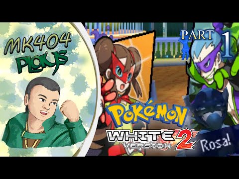MK404 Plays Pokémon White 2 PT1 - A Rosa By Any Other Name...