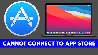 Cannot Connect to App Store on Mac | MacBook | MacBook Pro | MacBook Air | Mac Big Sur | MacBook Pro