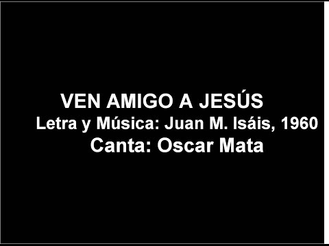 (342 Himnario) Ven Amigo a Jesus, con letra