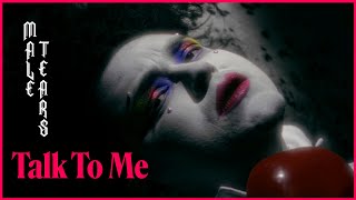 MALE TEARS – “Talk to Me”