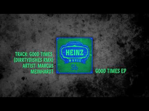 Heinz Music 56 - Marcus Meinhardt - GoodTimes (DirrtyDishes Remix)