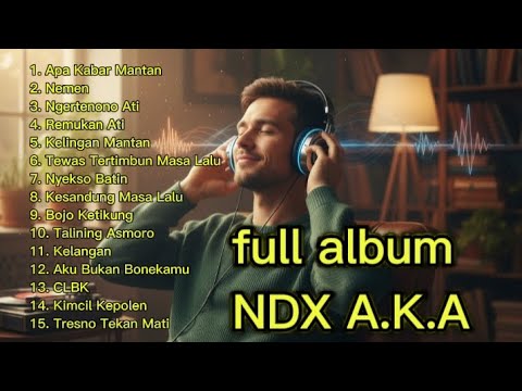 LAGU VIRAL NDX AKA TERBAIK FULL ALBUM 2025 - apakabar mantan