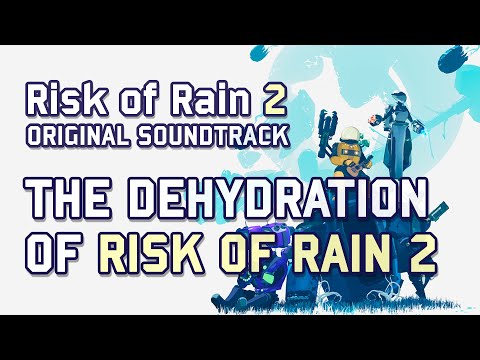 Chris Christodoulou - The Dehydration of Risk of Rain 2 | Risk of Rain 2 (2020)