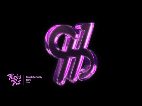 SlushSoPretty & RYO - push & pull (irisv) | Saintimental Part 2 Album