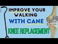 Improve Walking, Limping, & Wean Off Cane: Total Knee Replacement