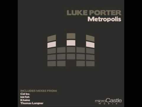 Luke Porter - Metropolis (Original mix)