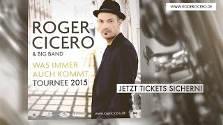 Roger Cicero &amp; Big Band-  Was immer auch kommt - Tournee 2015