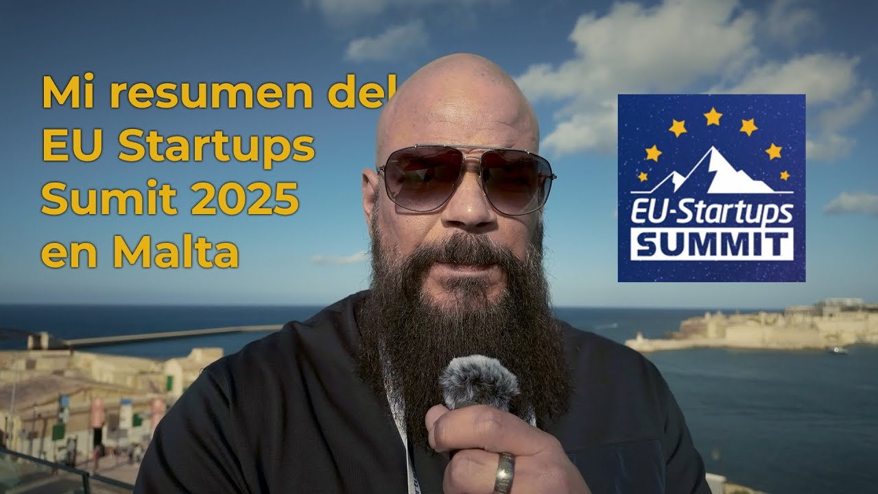 Mi resumen del EU Startups Summit 2025 en Malta