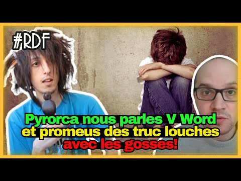 Pyrorca nous parles V Word et promeus des truc louches! T