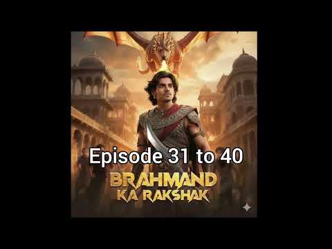 Brahmand ka rakshak episode 31 to 40 #brahmand #storyline #episode #entertainment#pocketfm#viwe3