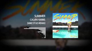 Summer - Calvin Harris [Mike Stud Remix]
