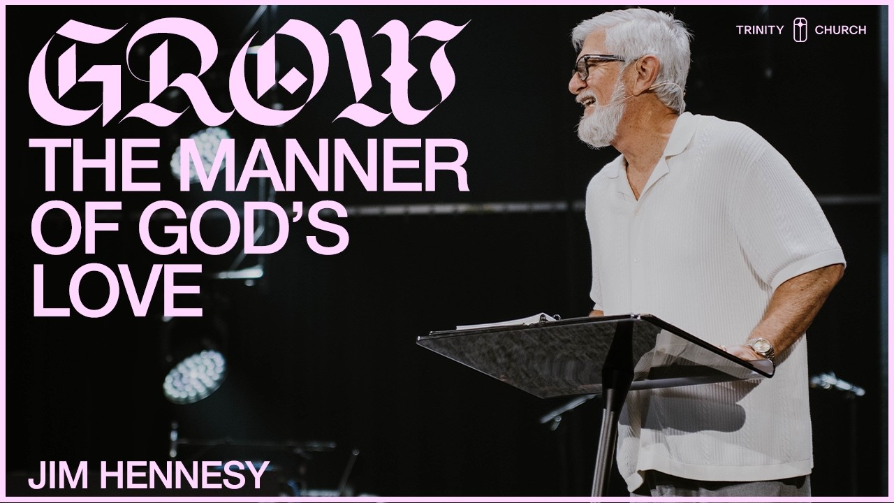 Grow - The Manner of God's Love