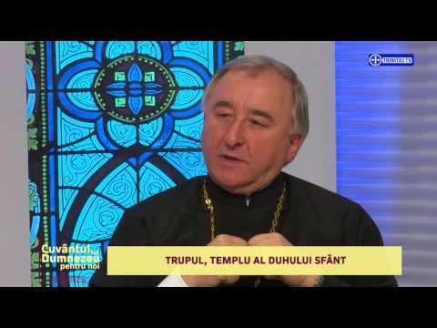 Trupul, templu al Duhului Sfânt (14 05 2017)