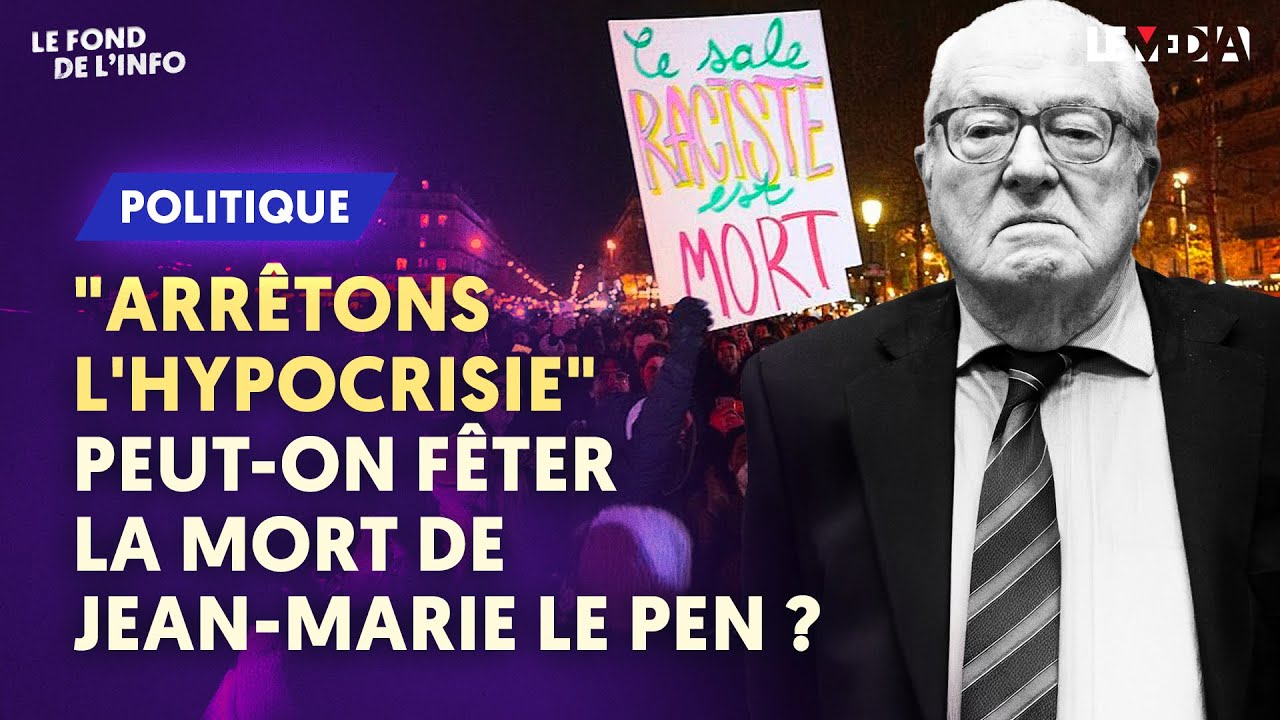 "ARRÊTONS L'HYPOCRISIE" : PEUT-ON FÊTER LA MORT DE JEAN-MARIE LE PEN ?  / LE GRAND DÉBAT !