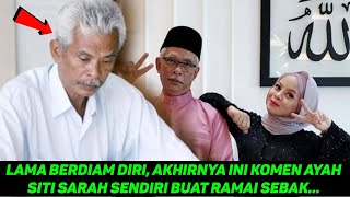 Download lagu LAMA BERDIAM DIRI, AKHIRNYA INI KOMEN AYAH SITI SARAH SENDIRI BUAT RAMAI SEBAK… mp3