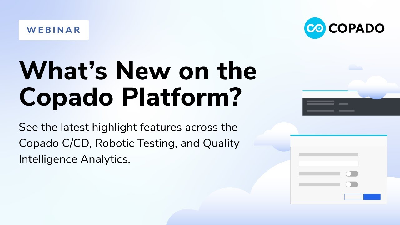 What’s New on the Copado Platform? Ep 1- The Latest in CI/CD, Robotic Testing & Quality Intelligence