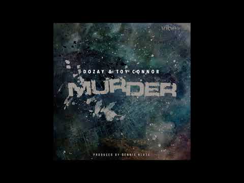 Dennis Blaze feat. Dozay & Toy Connor - "Murder" OFFICIAL VERSION