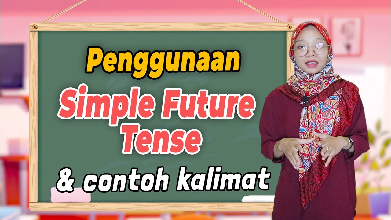 Belajar Simple Future Tense - Pengertian dan contoh kalimatnya