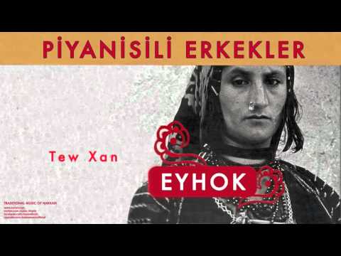 Piyanisili Erkekler - Tew Xan [ Eyhok © 2004 Kalan Müzik ]