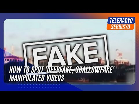 How to spot 'deepfake, shallowfake' manipulated videos