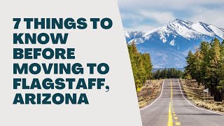 7 Things You Need To Know Before Moving To Flagstaff, Arizona