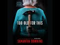 Too Old for This - Samantha Downing