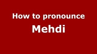 How to pronounce Mehdi