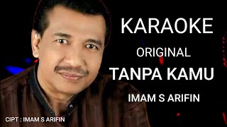 Download lagu KARAOKE ORIGINAL - TANPA KAMU || IMAM S ARIFIN mp3 Download lagu KARAOKE ORIGINAL - TANPA KAMU || IMAM S ARIFIN mp3