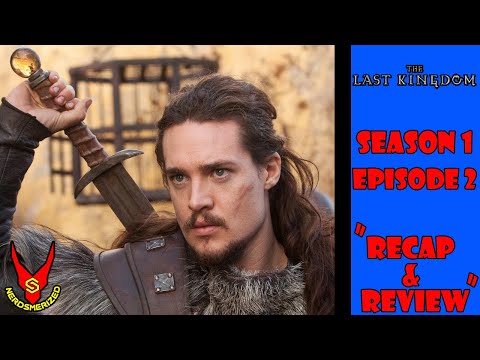 The Last Kingdom Season 1 Episode 2 Recap and Review
