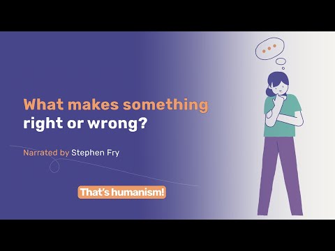 What makes something right or wrong? | Narrated by Stephen Fry | #ThatsHumanism