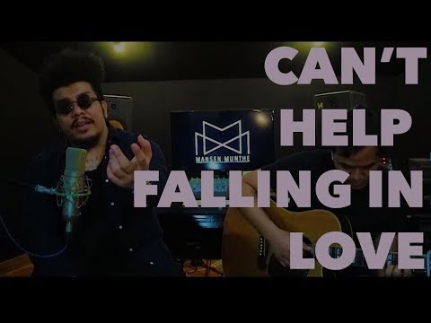 CAN’T HELP FALLING IN LOVE - MANSEN MUNTHE ft KELANA HALIM (ELVIS COVER)