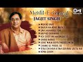 Mehfil E Ghazal Jagjit Singh Audio Jukebox Evergreen Ghazals Ghazal Playlist Top Ghazal
