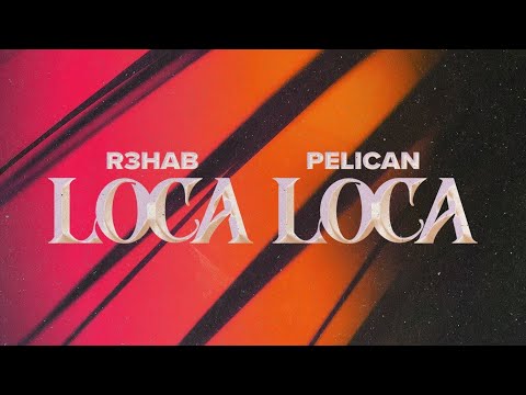 R3HAB x Pelican - Loca Loca (Extended Mix)