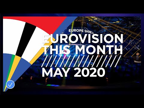 EUROVISION THIS MONTH: MAY 2020