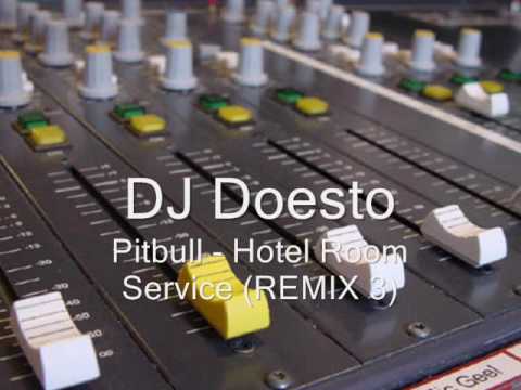 DJ Doesto - Pitbull - Hotel Room Service - REMIX 3