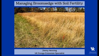 Managing Broomsedge with Soil Fertility